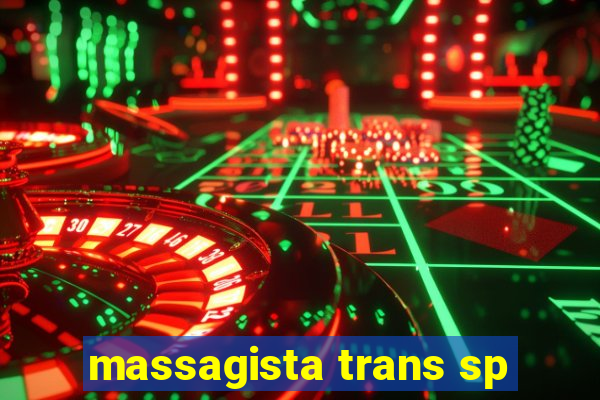 massagista trans sp