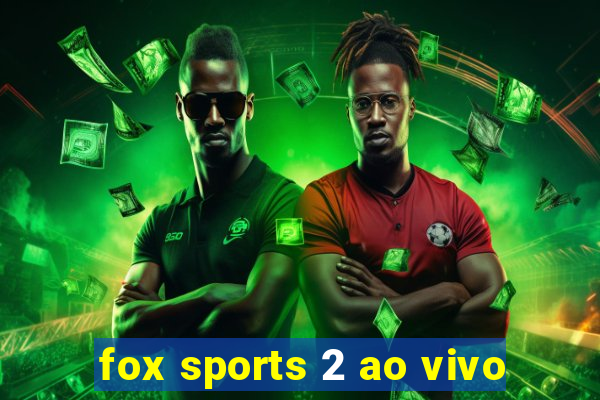 fox sports 2 ao vivo