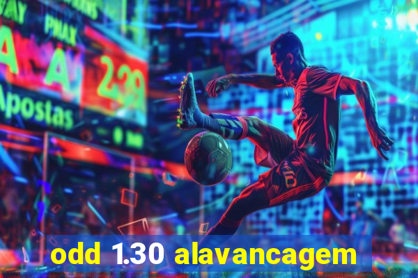 odd 1.30 alavancagem