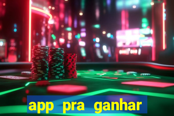 app pra ganhar dinheiro jogando