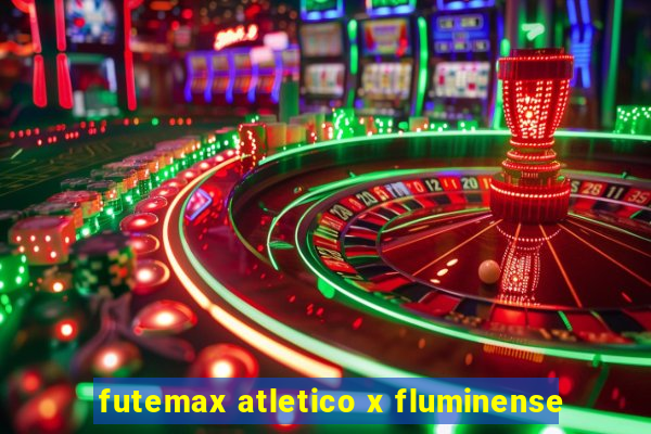 futemax atletico x fluminense