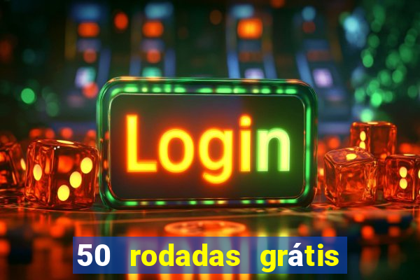 50 rodadas grátis no cadastro sem depósito