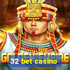 32 bet casino