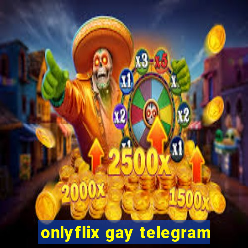 onlyflix gay telegram