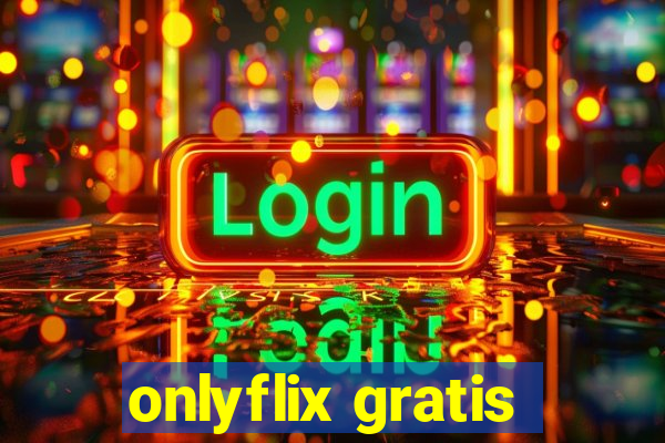 onlyflix gratis