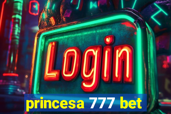 princesa 777 bet