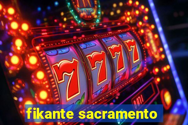 fikante sacramento