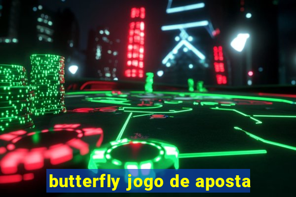 butterfly jogo de aposta