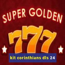 kit corinthians dls 24