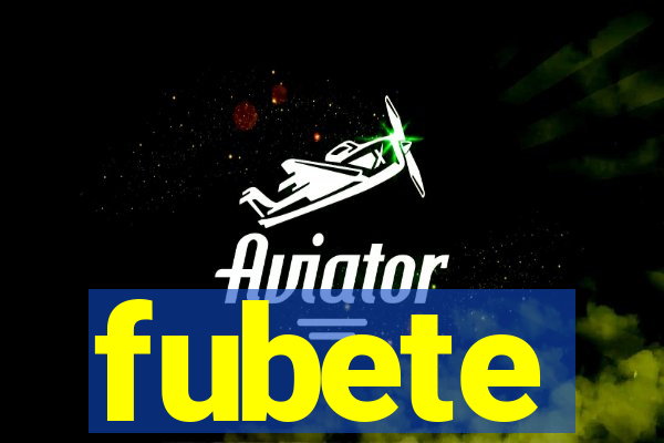 fubete