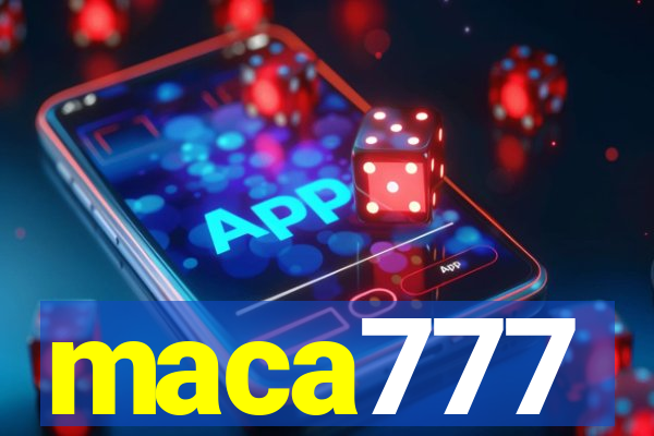 maca777