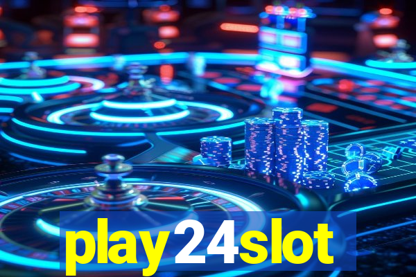 play24slot