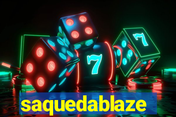 saquedablaze