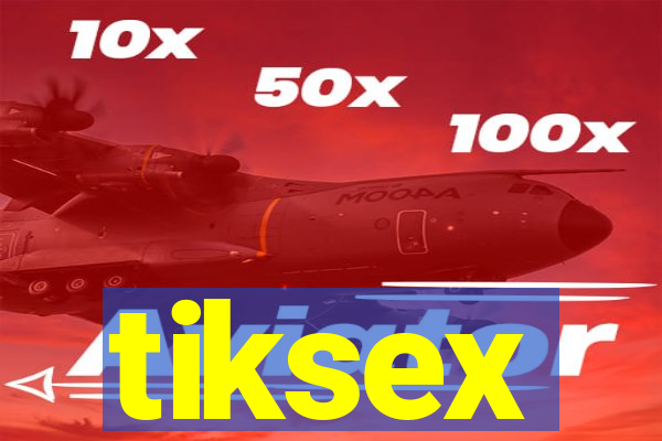 tiksex