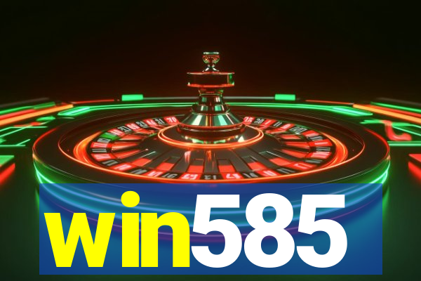 win585