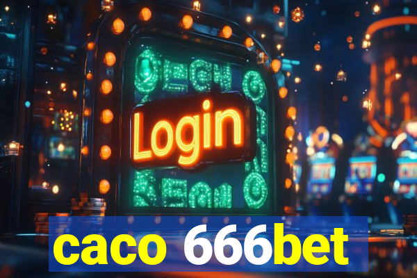 caco 666bet