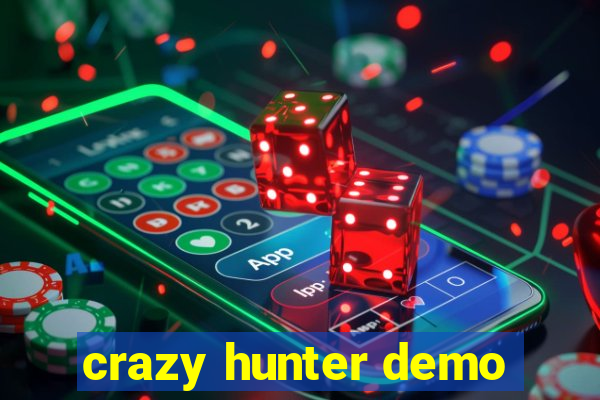 crazy hunter demo