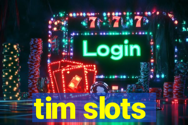 tim slots