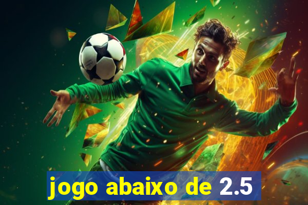 jogo abaixo de 2.5