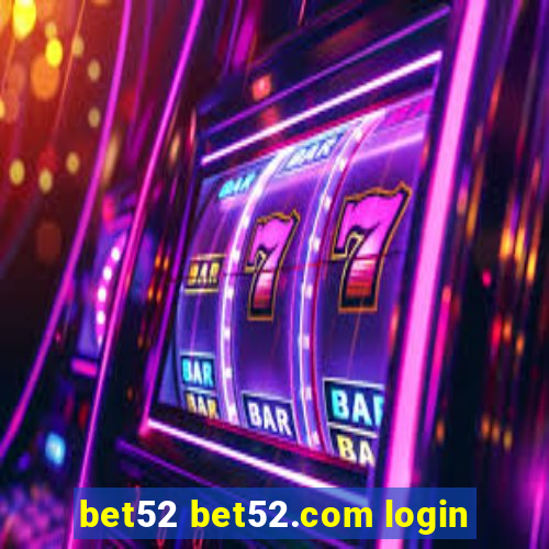 bet52 bet52.com login