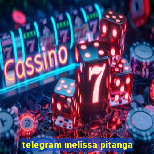 telegram melissa pitanga