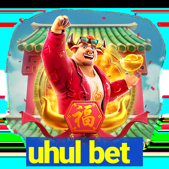 uhul bet