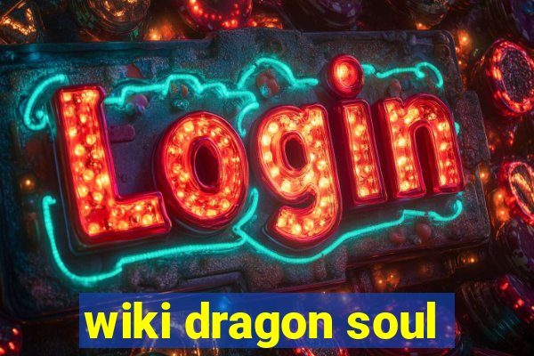 wiki dragon soul