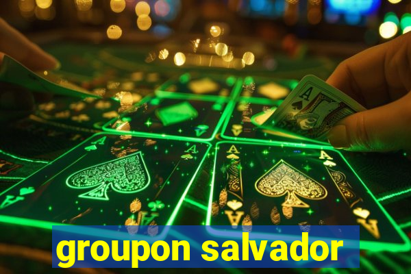 groupon salvador