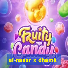 al-nassr x dhamk