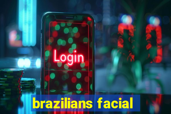 brazilians facial