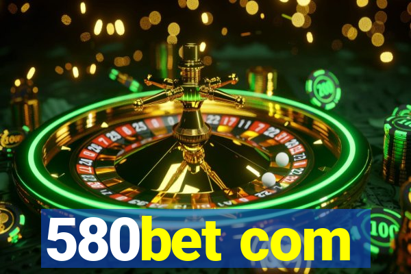 580bet com