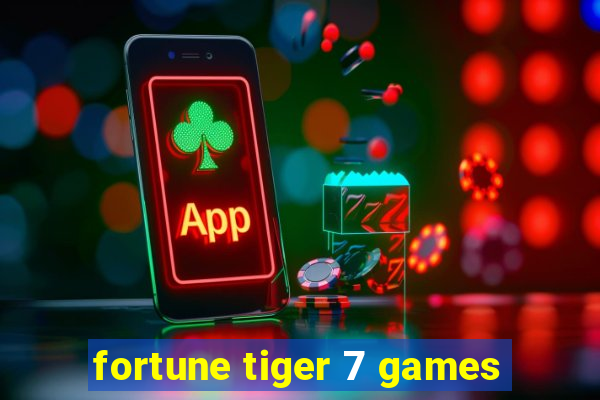 fortune tiger 7 games