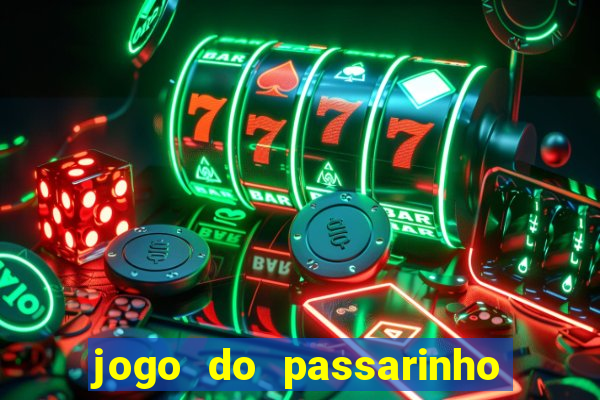 jogo do passarinho que da dinheiro