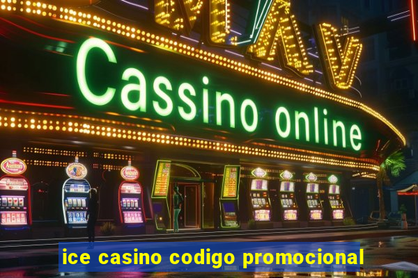 ice casino codigo promocional