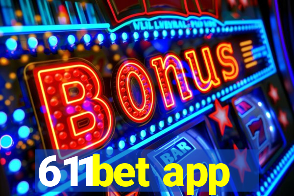 611bet app