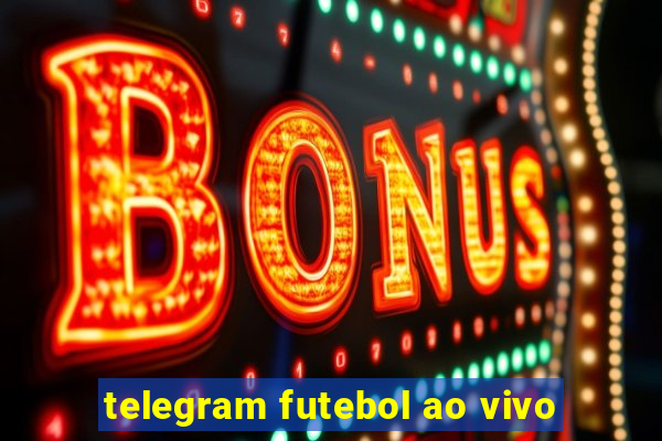 telegram futebol ao vivo