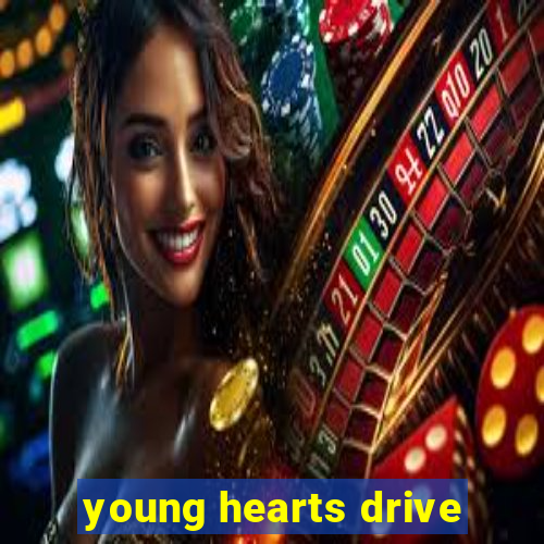 young hearts drive