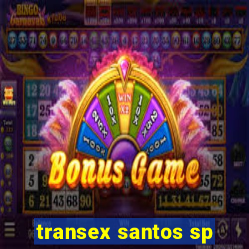 transex santos sp