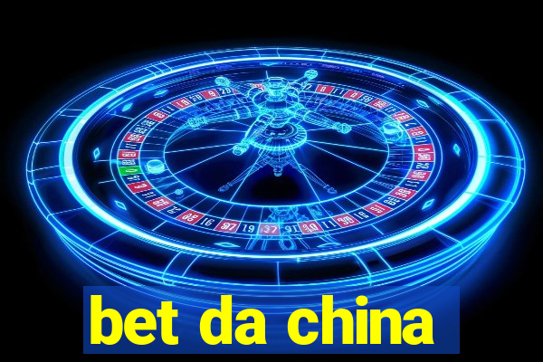 bet da china