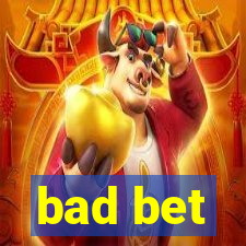 bad bet