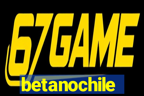 betanochile