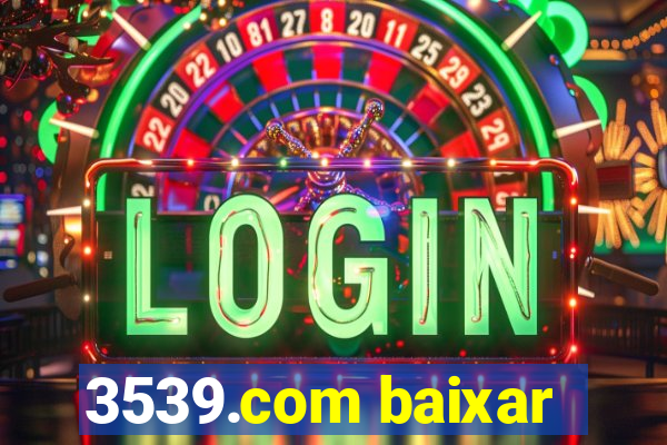 3539.com baixar