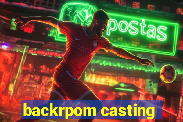 backrpom casting