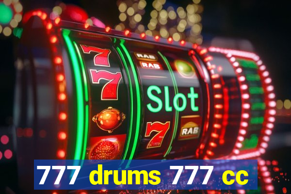 777 drums 777 cc