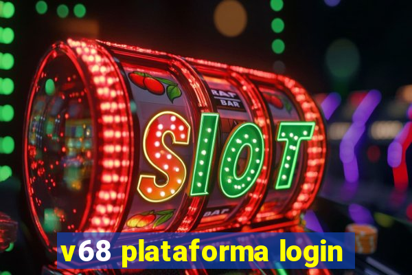 v68 plataforma login