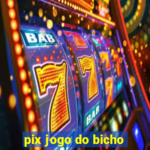 pix jogo do bicho