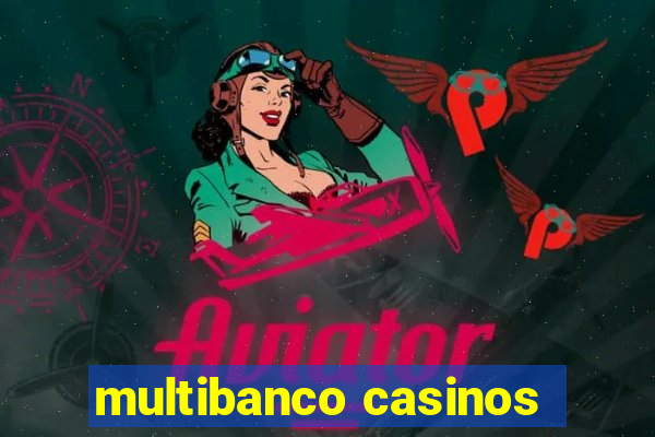 multibanco casinos