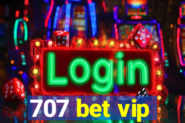 707 bet vip