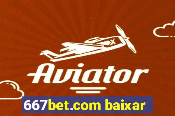 667bet.com baixar