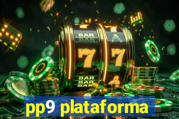 pp9 plataforma